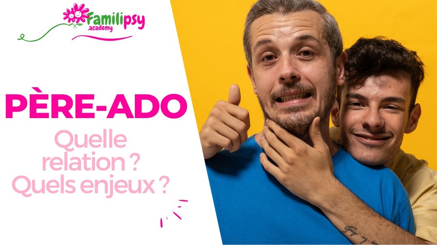 Pere/Ado : quelle relation ? quels enjeux ?