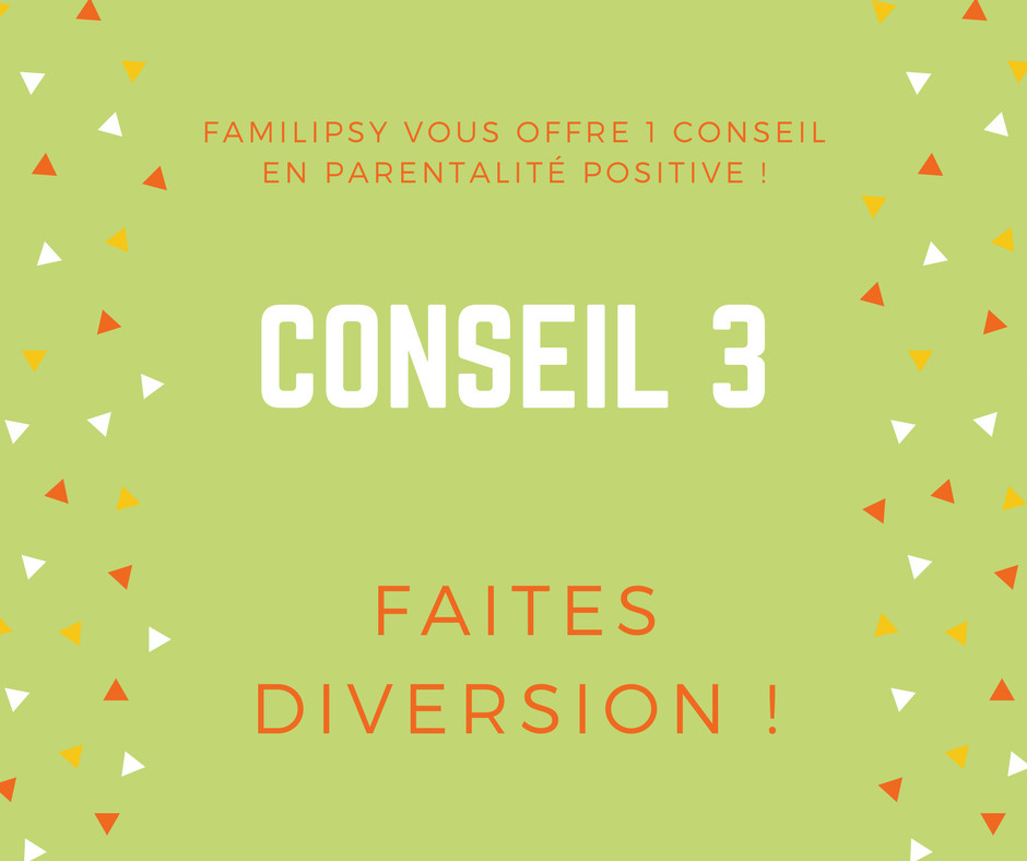 Conseil N°3 : Comment se faire obéir sans crier ? La diversion (parentalité positive)