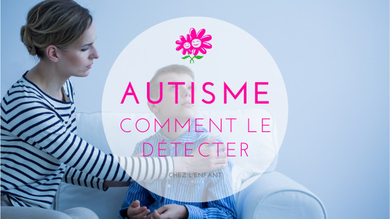 Mon enfant est-il autiste ? Mon enfant est-il autiste ?