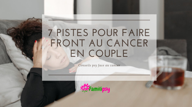 7 pistes pour faire front au cancer en couple