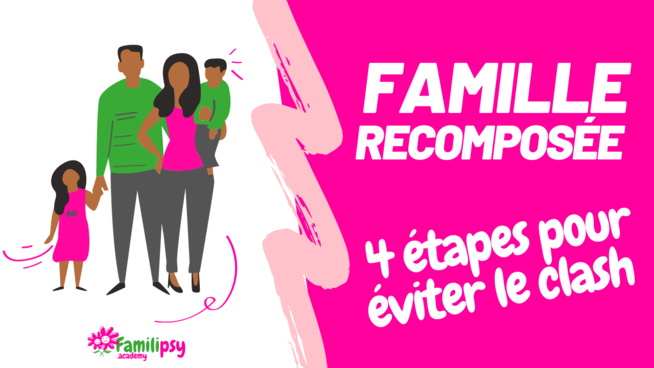4 étapes pour éviter les clash beau-parent - beaux-enfants (Tuto Vidéo)
