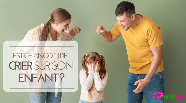 Crier sur son enfant : est-ce anodin ?
