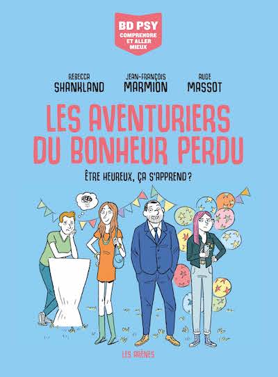 Les aventuriers du bonheur perdu - Résumé & conférence