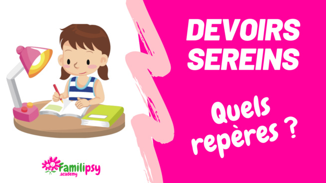 Devoirs sereins quels repères ?