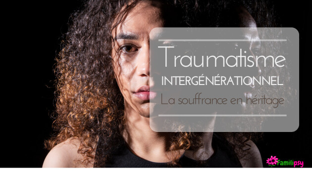 traumatisme intergénérationnel
