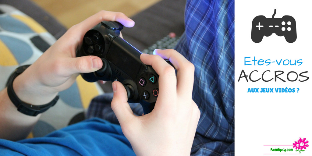 Etes-vous accros (ou votre ado) aux jeux vidéos ? Etes-vous accros (ou votre ado) aux jeux vidéos ?