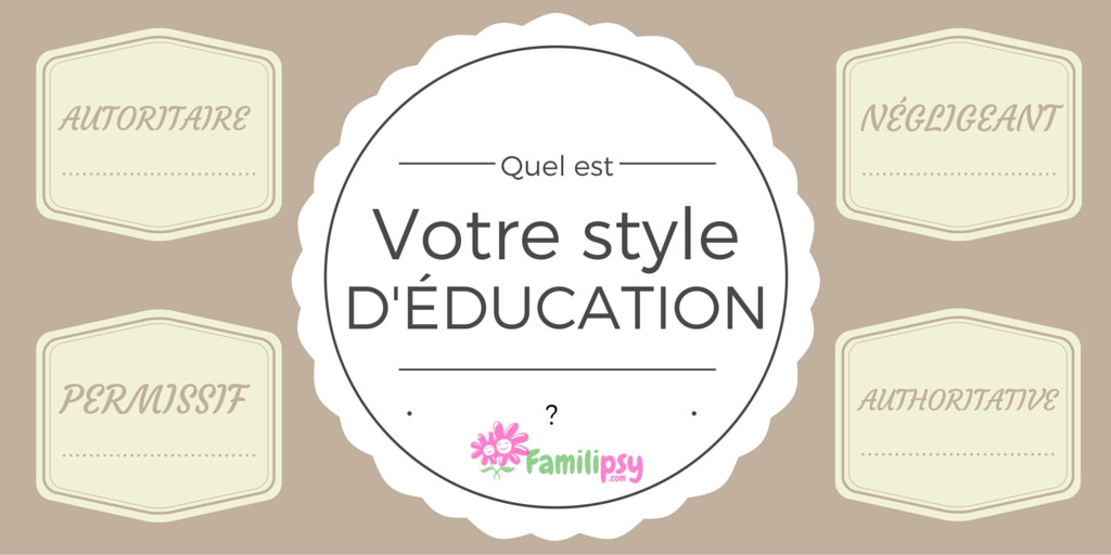 Style éducatif parent Style éducatif parent