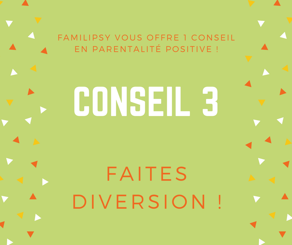 Conseil N°3 : Comment se faire obéir sans crier ? La diversion (parentalité positive) Conseil N°3 : Comment se faire obéir sans crier ? La diversion (parentalité positive)