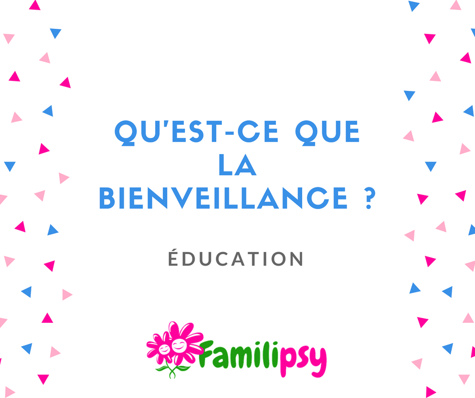 Qu'est-ce que la bienveillance ?