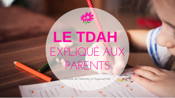 TDAH expliqué aux parents - attention et hyperactivité