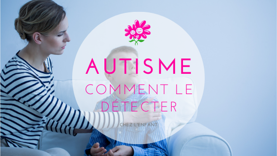 Mon enfant est-il autiste ? Mon enfant est-il autiste ?