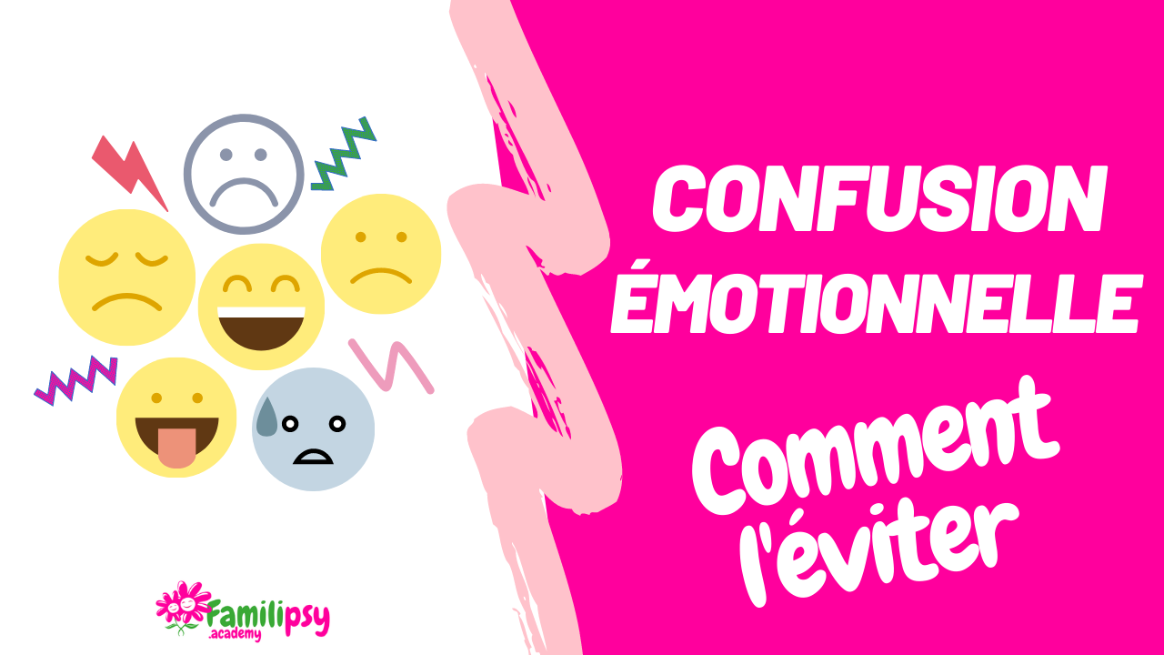 Confusion émotionnelle : comment l'éviter (Vidéo)