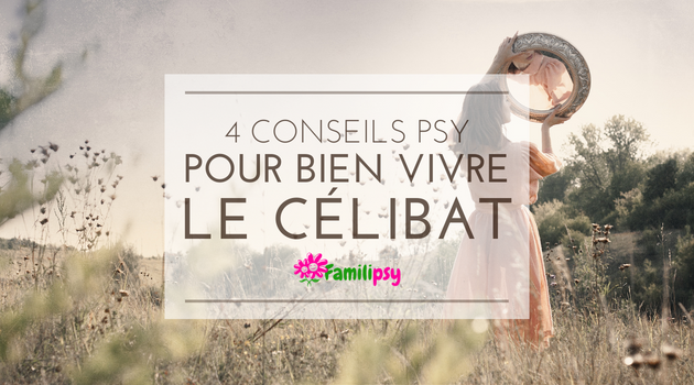 bien vivre le célibat psychologie bien vivre le célibat psychologie