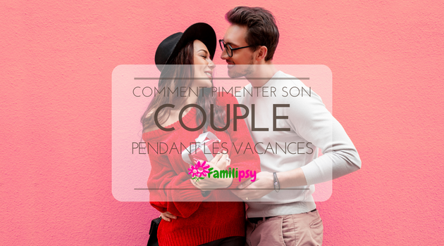 Quelques conseils pour mieux réussir votre vie de couple