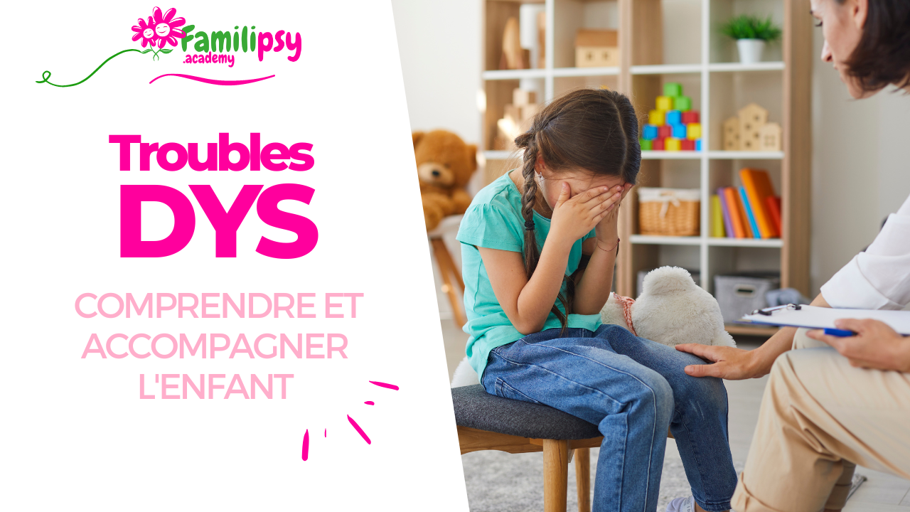 Troubles Dys : comprendre et accompagner l'enfant Troubles Dys : comprendre et accompagner l'enfant