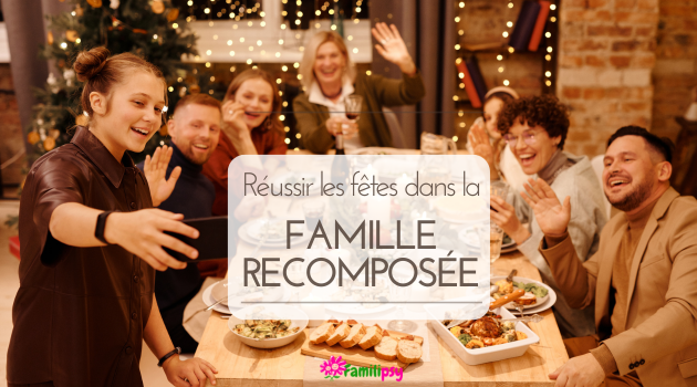 Réussir les fêtes de fin d'année dans la famille recomposée Réussir les fêtes de fin d'année dans la famille recomposée