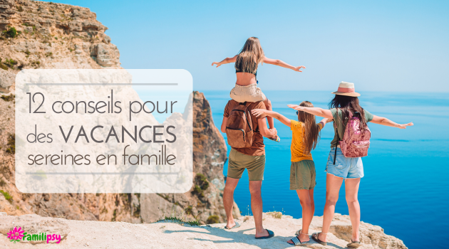 12 conseils pour partir en vacances sereinement