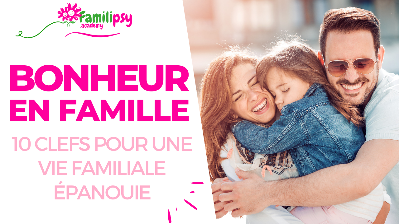 clefs du bonheur en famille