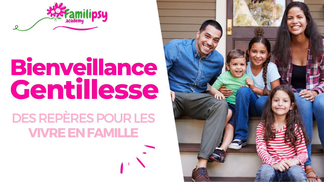 bienveillance et gentillesse en famille