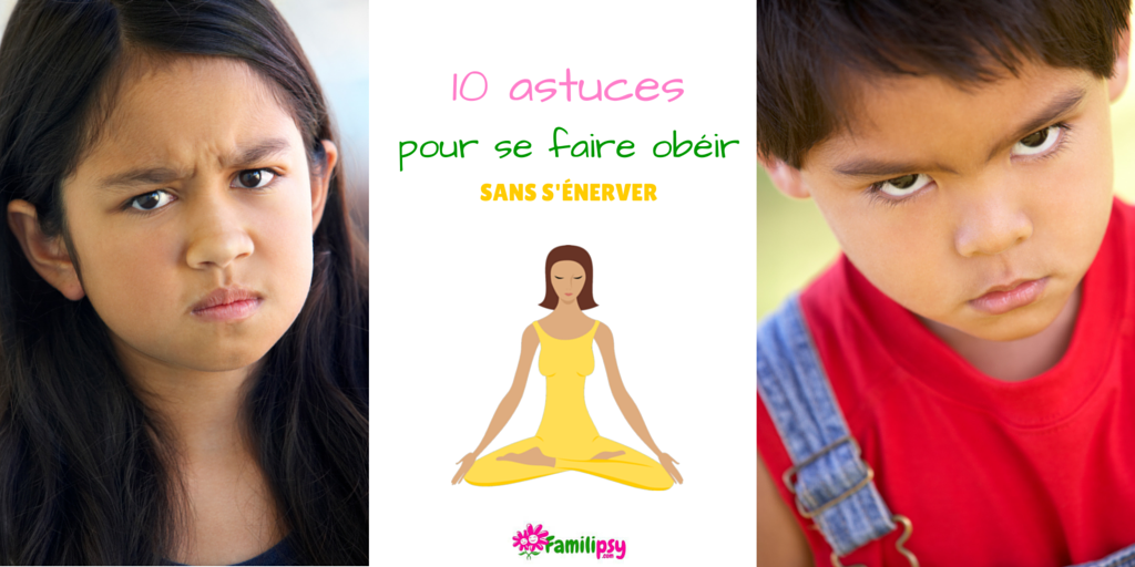 Education obéir énerver bienveillance parentalité astuces Education obéir énerver bienveillance parentalité astuces