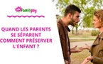 Quand les parents se séparent comment préserver l'enfant - WEBCONFÉRENCE Quand les parents se séparent comment préserver l'enfant - WEBCONFÉRENCE