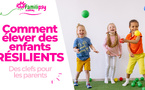 Développer la résilience des enfants