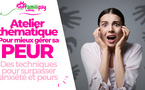 Gérer ses peurs - ATELIER thématique Gérer ses peurs - ATELIER thématique