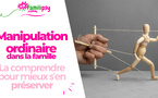 manipulation en famille