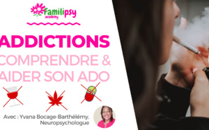 Addictions - Comprendre et aider son ado - WEBCONFÉRENCE