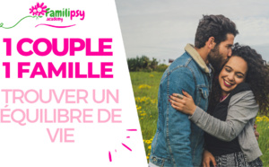 1 couple, 1 famille : trouver un équilibre de vie - WEBCONFÉRENCE