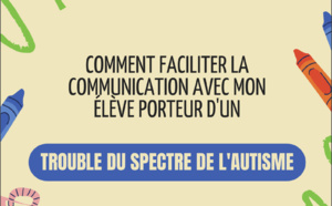 Comment faciliter la communication avec un élève porteur d'un TSA