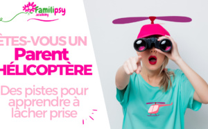 Êtes-vous un parent hélicoptère ? - Des pistes pour lâcher-prise (Conférence)