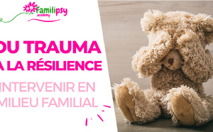 Du trauma à la résilience - WEBCONFÉRENCE