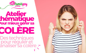 Gérer sa colère - ATELIER thématique