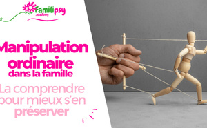 La manipulation ordinaire dans la famille - WEBCONFÉRENCE