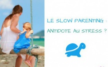 Le "slow parenting"  comme antidote au stress de la vie familiale ? 