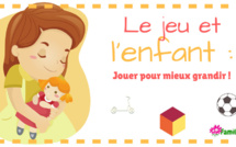 L'enfant et le jeu : jouer pour mieux grandir !