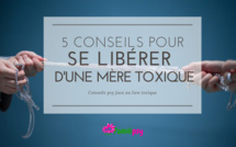 5 conseils pour se libérer d’une mère toxique