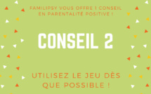 Comment se faire obéir sans s'énerver - Conseil 2 - Le jeu (parentalité positive)