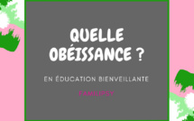 Quelle obéissance en éducation bienveillante ?