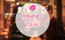 Communication dans le couple : Faut-il tout se dire ?