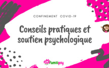 Confinement COVID-19 : Conseils pour gérer les enfants à la maison