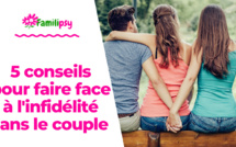 5 conseils pour faire face à l'infidélité dans le couple