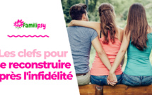 Les clefs pour reconstruire son couple après une infidélité