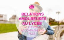 5 clefs pour accompagner les relations amoureuses de sa fille