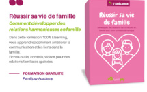 Réussir sa vie de famille - Développez des relations harmonieuses en famille avec cette formation en 10 étapes (GRATUIT)