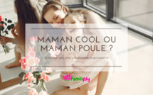 Maman cool ou maman poule : Quelle mère êtes-vous ?