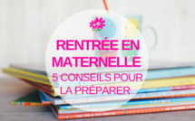 5 conseils pour bien préparer l'entrée en maternelle 