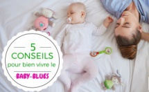 5 conseils pour bien vivre le Baby-blues