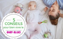 5 conseils pour bien vivre le Baby-blues